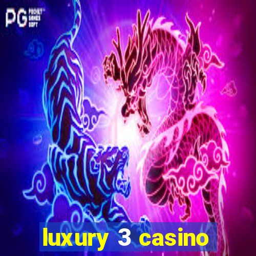 luxury 3 casino